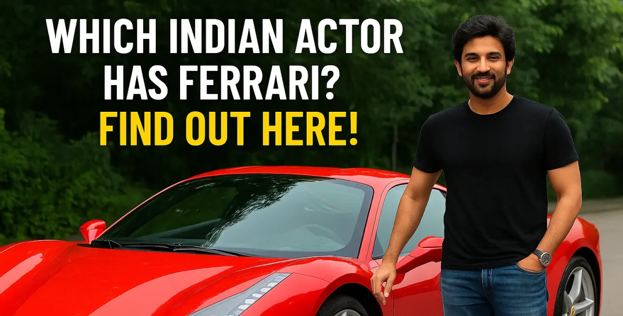 Which Indian Actor Has Ferrari